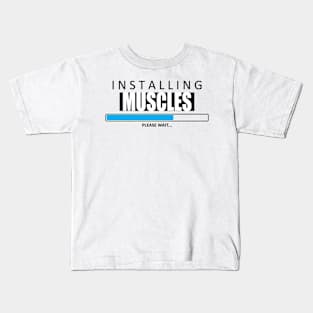 Installing Muscles Kids T-Shirt